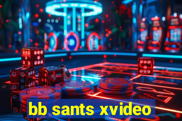 bb sants xvideo